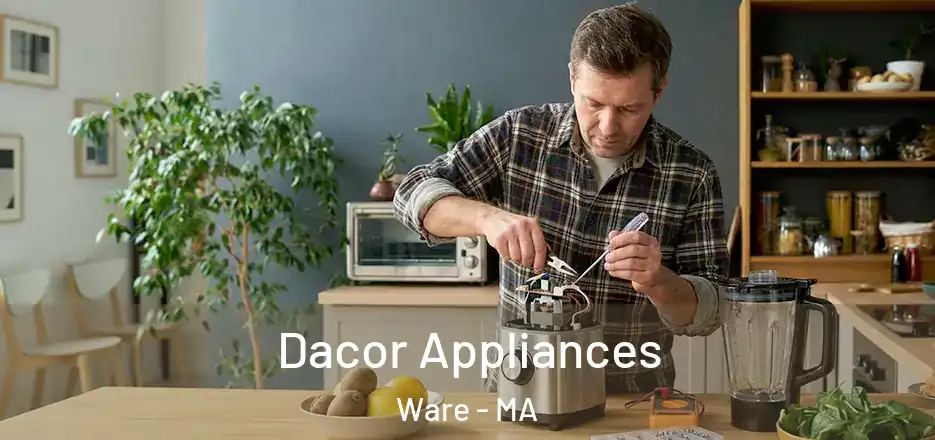 Dacor Appliances Ware - MA