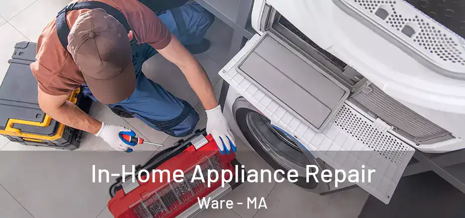 In-Home Appliance Repair Ware - MA