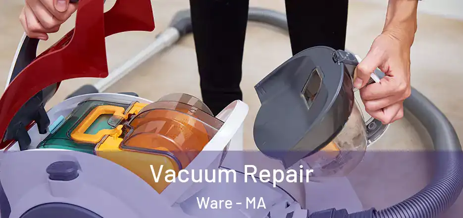 Vacuum Repair Ware - MA